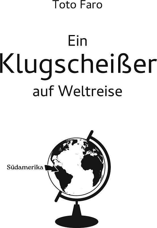 Ein Klugscheißer auf Weltreise