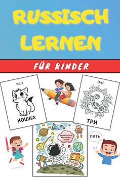 Russisch lernen für Kinder: Malbuch - Übungsbuch für Anfänger - Sprachen Deutsch Russische
