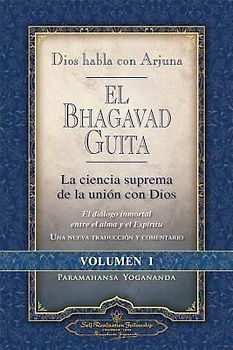 Dios Habla Con Arjuna: El Bhagavad Guita, Vol. 1