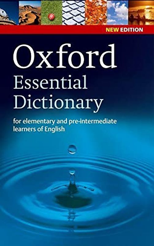 Oxford Essential Dictionary: for elementary and pre-intermediate learners of English. 24,000 British and American words and phrases. Niveau A1/A2
