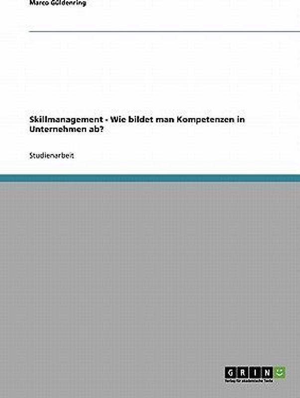Skillmanagement. Wie bildet man Kompetenzen in Unternehmen ab?
