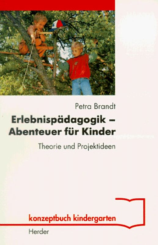 Erlebnispädagogik - Abenteuer für Kinder. Theorie und Projektideen