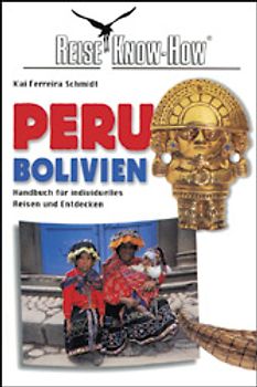 Peru /Bolivien. Handbuch für individuelles Reisen und Entdecken