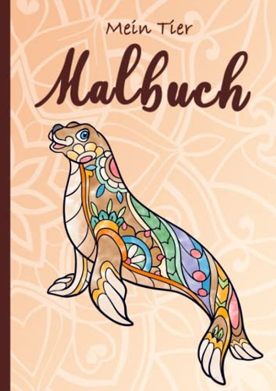 Mein Tier Malbuch: Das große Mandala Ausmalbuch ab 6 Jahren mit wunderschönen Motiven zum Verlieben. Es ist das perfekte Geschenk für Mädchen und Jungen.