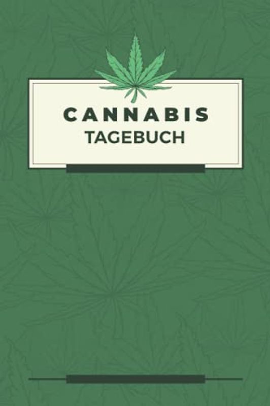 Cannabis Tagebuch: Marijuana Journal für Home Grower | Logbook | Ganja | Hanf | Weed | Anbau | Blätter Blunt