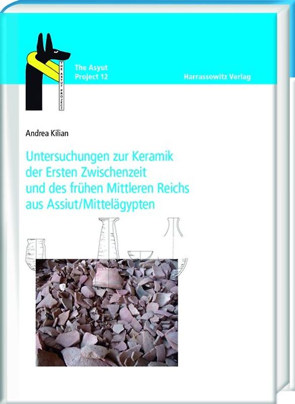 Untersuchungen zur Keramik der Ersten Zwischenzeit und des frühen Mittleren Reichs aus Assiut/Mittelägypten