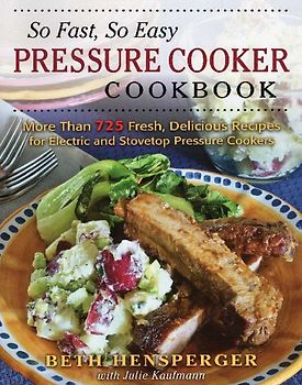 So Fast, So Easy Pressure Cooker Cookbook