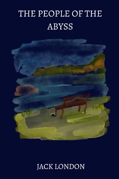 The People of the Abyss by jack london