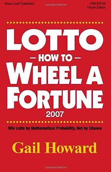 Lotto How to Wheel a Fortune 2007 - Gail Howard