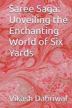 Saree Saga: Unveiling the Enchanting World of Six Yards