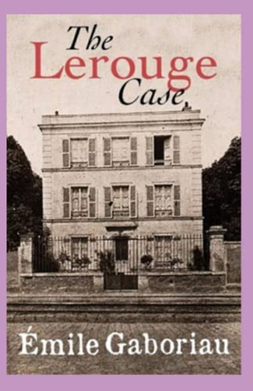 The Lerouge Case Annotated