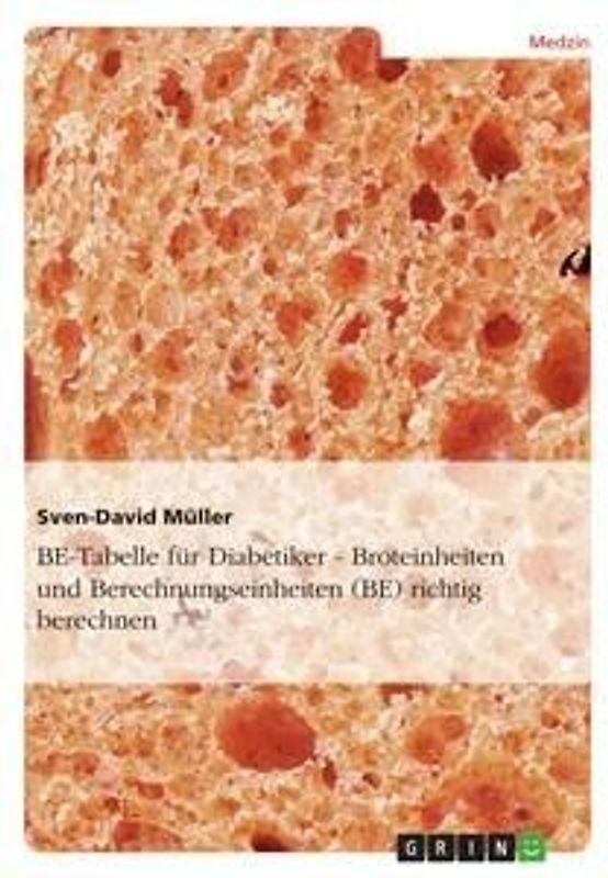 BE-Tabelle für Diabetiker - Broteinheiten und Berechnungseinheiten (BE) richtig berechnen