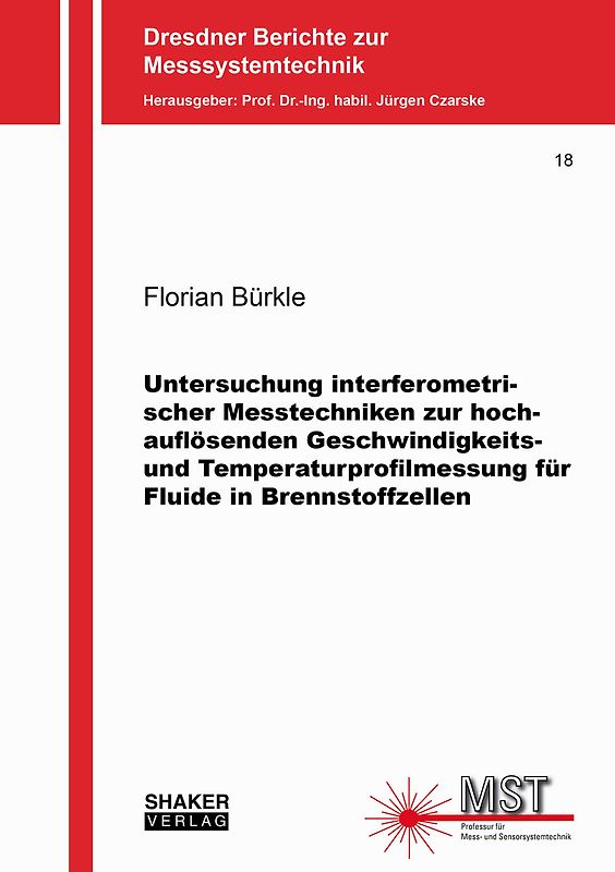 Untersuchung interferometrischer Messtechniken zur hochauflösenden Geschwindigkeits- und Temperaturprofilmessung für Fluide in Brennstoffzellen