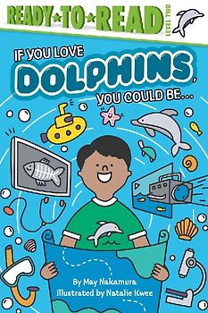 If You Love Dolphins, You Could Be...