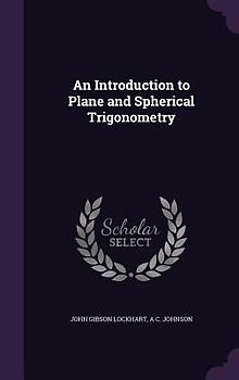 An Introduction to Plane and Spherical Trigonometry