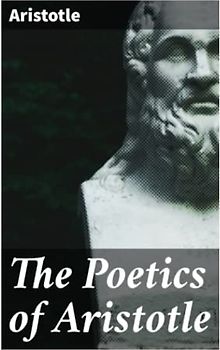 The Poetics of Aristotle