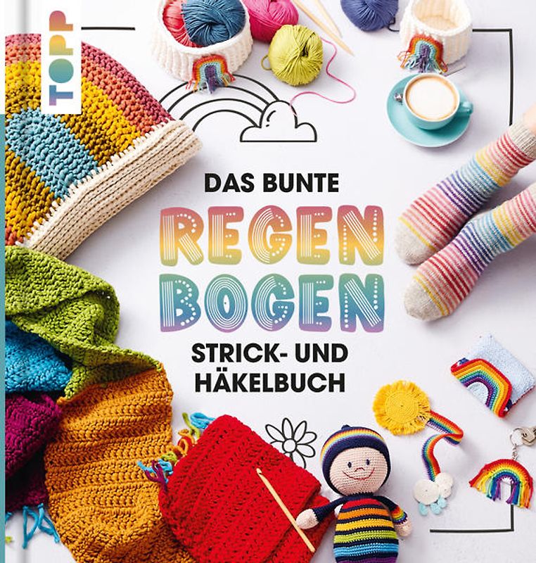 Das bunte Regenbogen Strick- und Häkelbuch