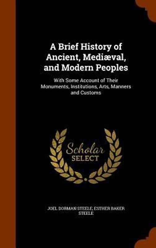 A Brief History of Ancient, Mediæval, and Modern Peoples