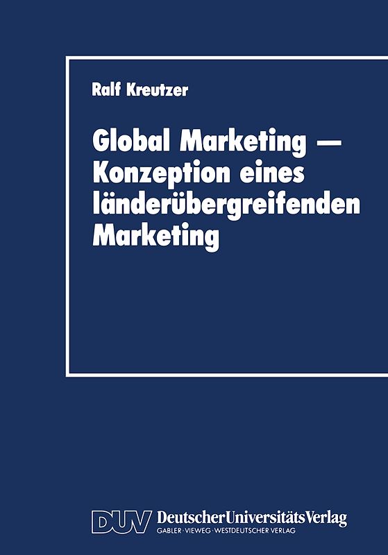 Global Marketing — Konzeption eines länderübergreifenden Marketing