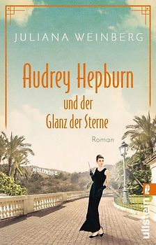 Audrey Hepburn und der Glanz der Sterne (Ikonen ihrer Zeit 2)