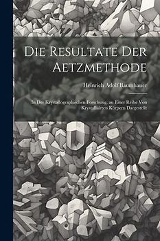Die Resultate Der Aetzmethode