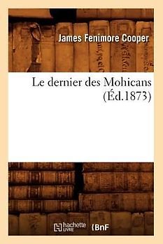 Le Dernier Des Mohicans (Éd.1873)