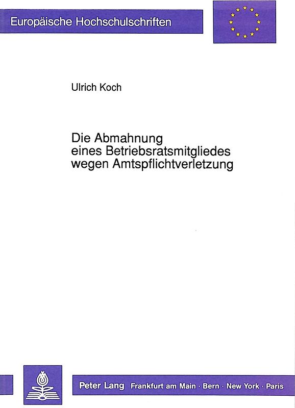 Die Abmahnung eines Betriebsratsmitgliedes wegen Amtspflichtverletzung