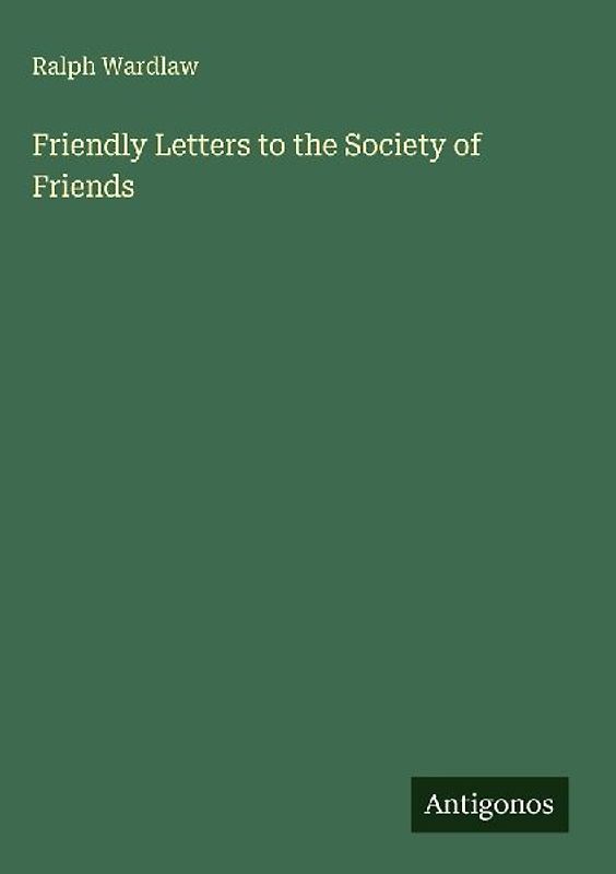Friendly Letters to the Society of Friends