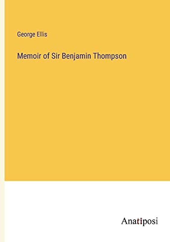 Memoir of Sir Benjamin Thompson