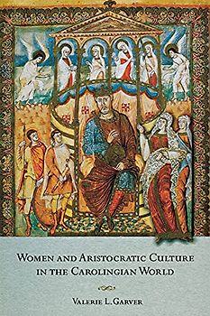 Women and Aristocratic Culture in the Carolingian World