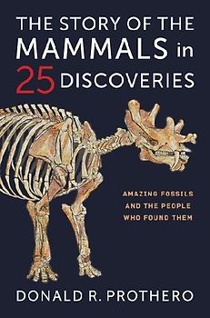 The Story of the Mammals in 25 Discoveries