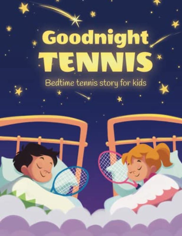 Goodnight tennis. Bedtime tennis story for kids (Cool tennis books for kids, Band 3)