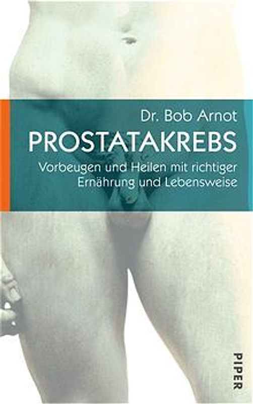 Prostatakrebs. Vorbeugen und Heilen mit richtiger Ernährung und Lebensweise