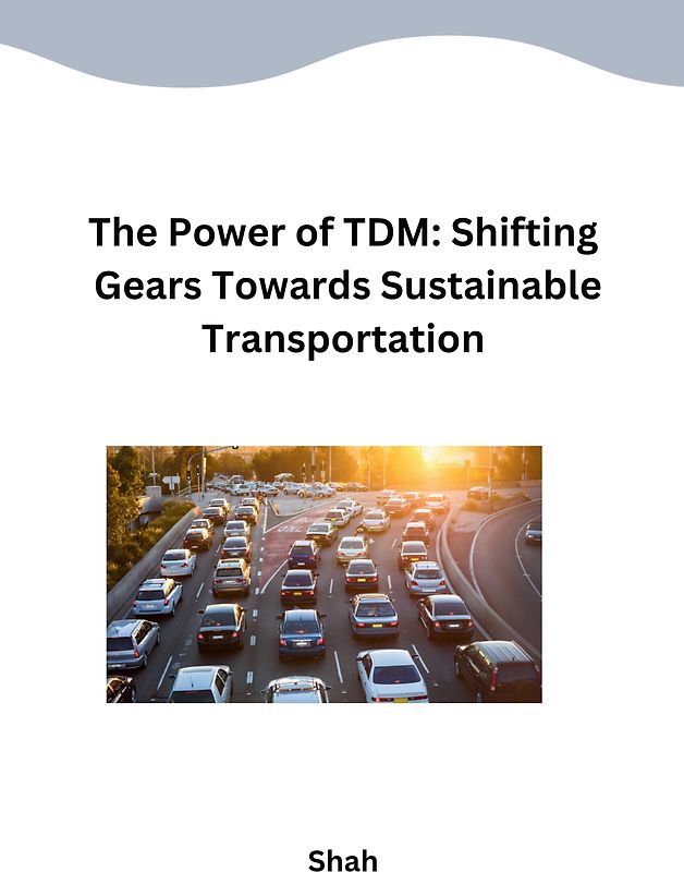 The Power of TDM: Shifting Gears Towards Sustainable Transportation