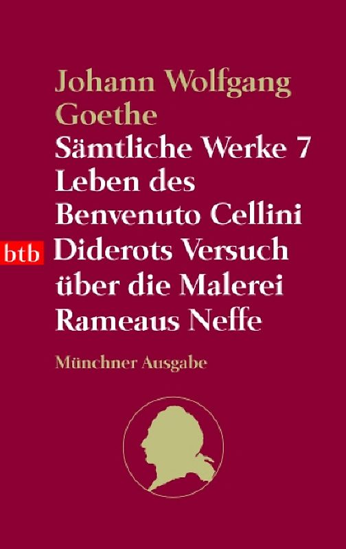Sämtliche Werke. Münchner Ausgabe / Leben des Benvenuto Cellini /Diderots Versuch über die Malerei /Rameaus Neffe