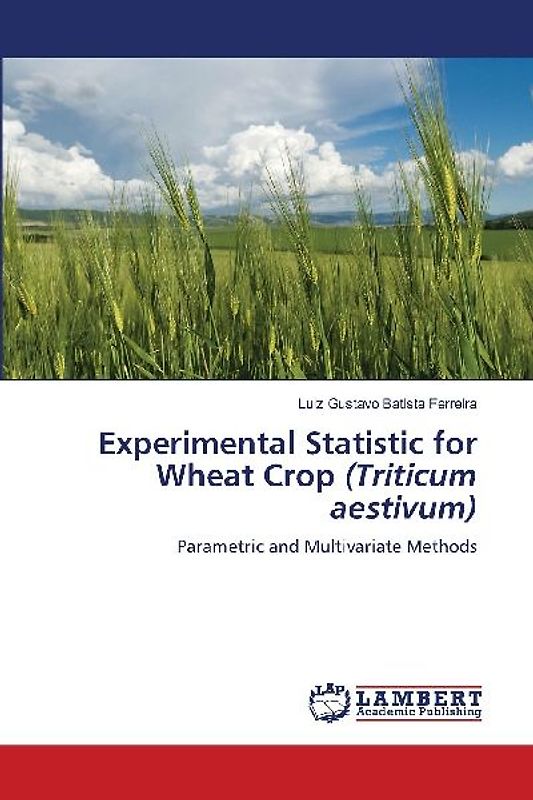 Experimental Statistic for Wheat Crop (Triticum aestivum)
