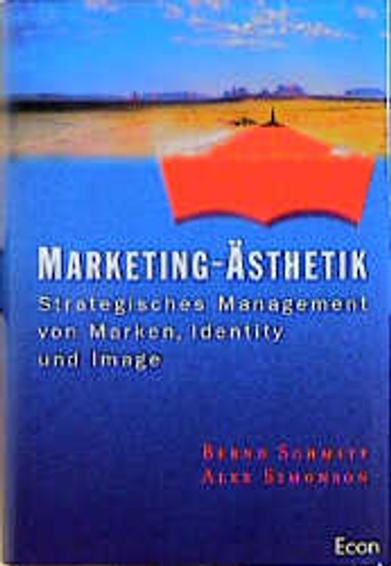 Marketing-Ästhetik. Strategisches Management von Marken, Identity und Image