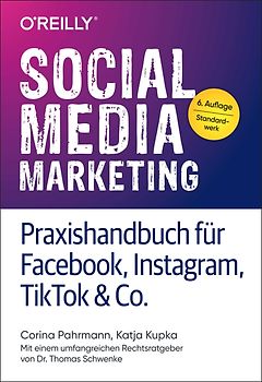 Social Media Marketing – Praxishandbuch für Facebook, Instagram, TikTok & Co.