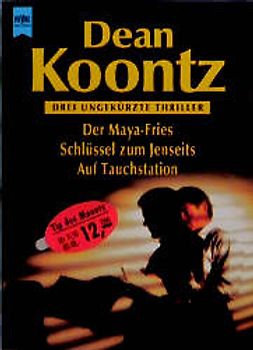 Der Maya-Fries /Schlüssel zum Jenseits /Auf Tauchstation. Drei ungekürzte Thriller