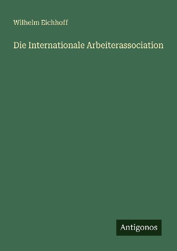 Die Internationale Arbeiterassociation