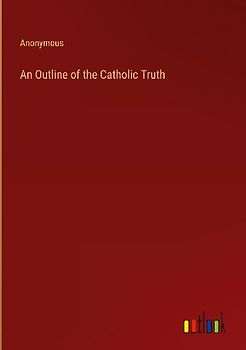 An Outline of the Catholic Truth