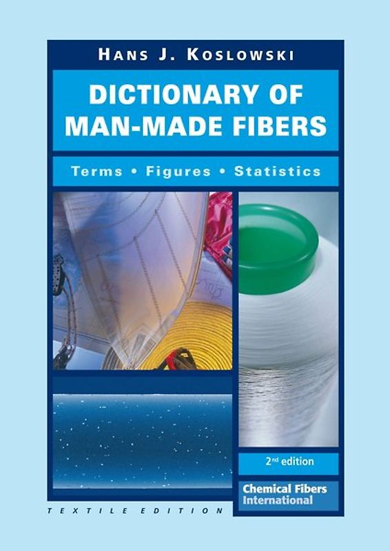 Dictionary of Man-Made Fibers