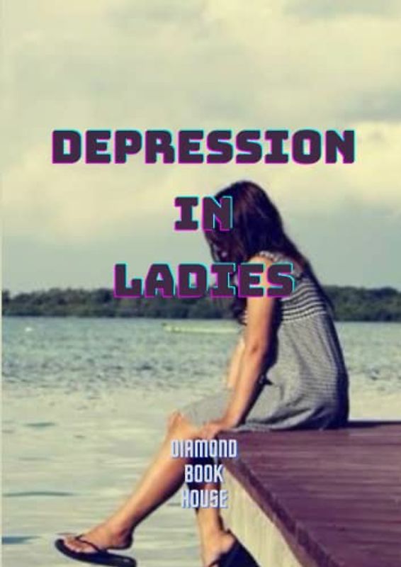 DEPRESSION IN LADIES