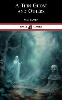 A Thin Ghost and Others: Classic Horror Literature