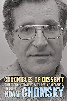 Chronicles of Dissent: Interviews With David Barsamian, 1984-1996