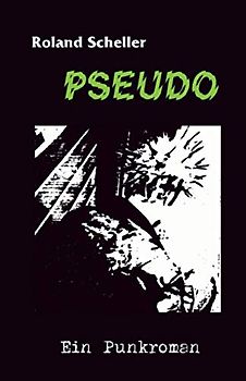 PSEUDO: Ein Punkroman
