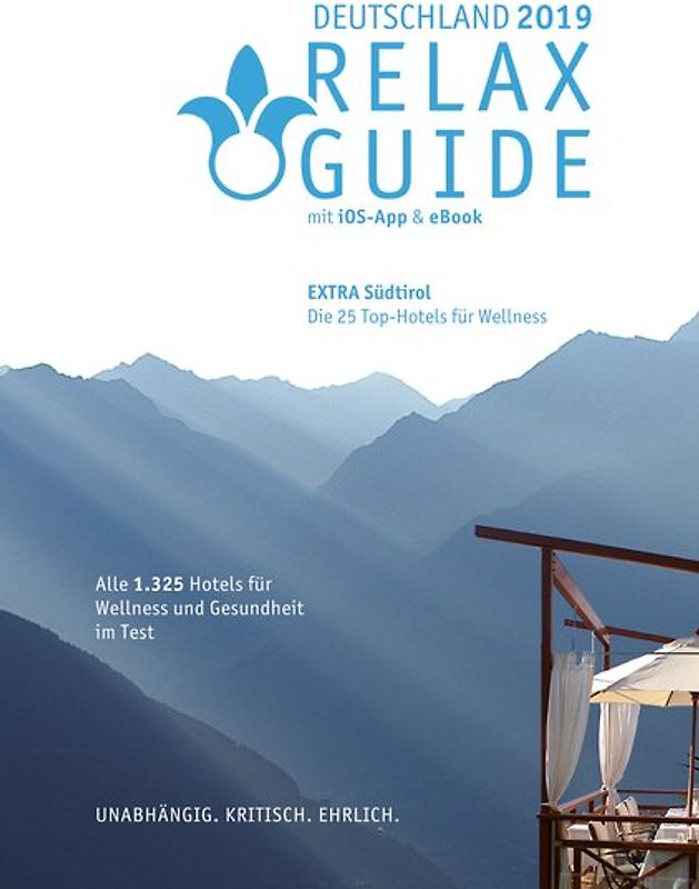 RELAX Guide 2019 Deutschland, kritisch getestet: alle Wellness- und Gesundheitshotels. Extra: Südtirol – die 25 Top-Spa-Hotels