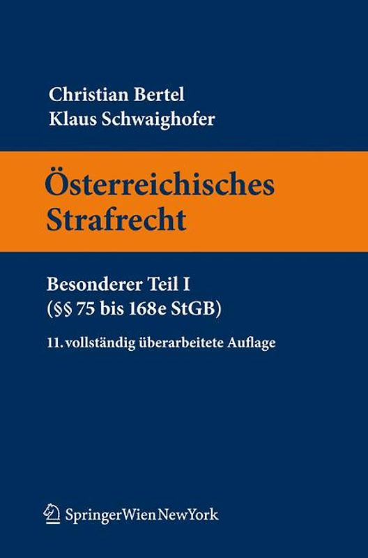 Österreichisches Strafrecht. Besonderer Teil I (§§ 75 bis 168e StGB)