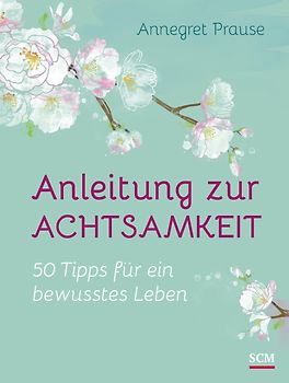 Anleitung zur Achtsamkeit