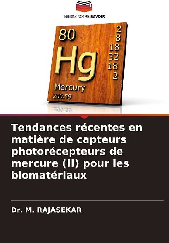 Tendances récentes en matière de capteurs photorécepteurs de mercure (II) pour les biomatériaux